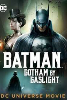 Batman: Gotham by Gaslight - 蝙蝠俠：煤氣燈下的哥譚